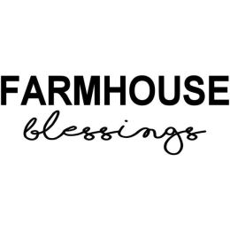 Farmhouse Blessings (Country of Manufacture: United States)
